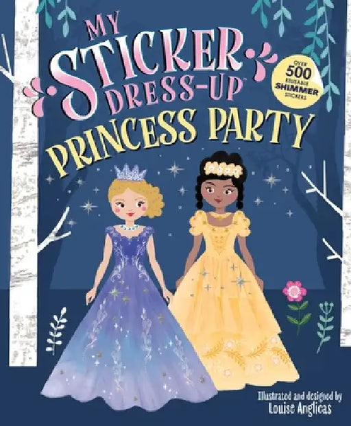 My Sticker Dress-Up(tm) Princess Party by Louise Anglicas