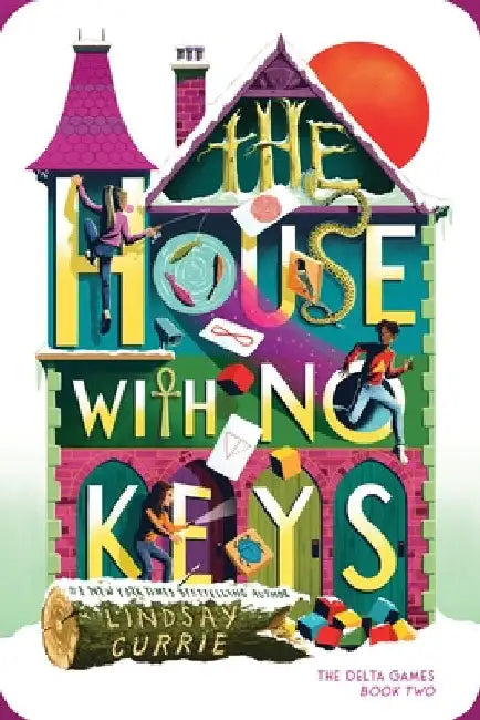 The House with No Keys by Lindsay Currie