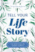 Tell Your Life Story: The Write-Your-Life Guided Journal by Mason, Jeffrey