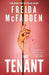 The  Tenant  The All New Twisty Thriller From  Bestselling Author Of The Boyfriend And The Housemaid by Freida Mcfadden