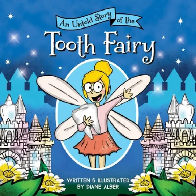 An Untold Story of the Tooth Fairy by Diane Alber