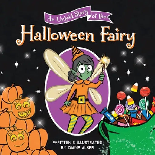 An Untold Story of the Halloween Fairy by Diane Alber