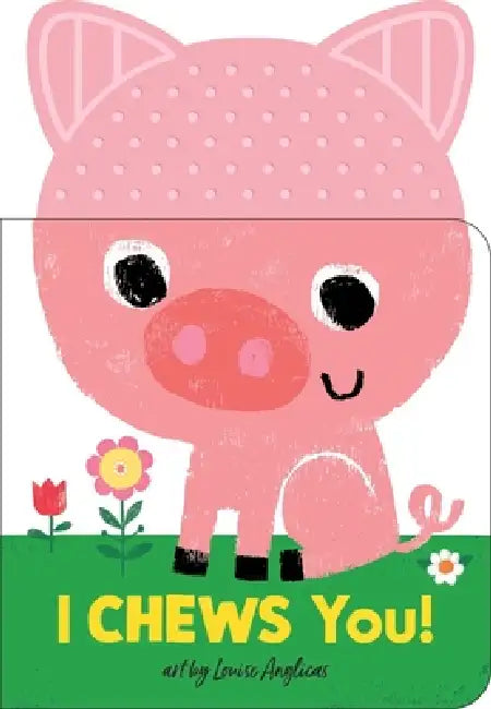 I Chews You! on the Farm by Louise Anglicas
