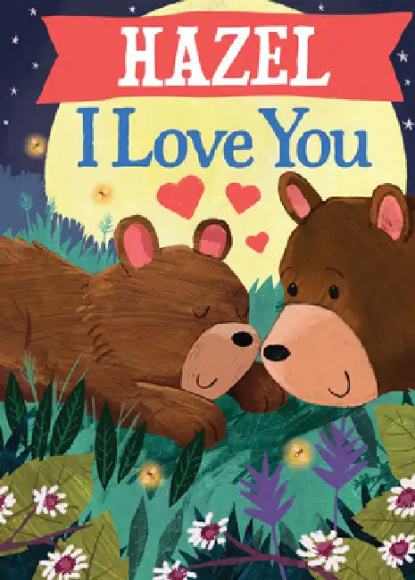 Hazel I Love You by Jd Green, Joanne Partis