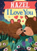 Hazel I Love You by Jd Green, Joanne Partis