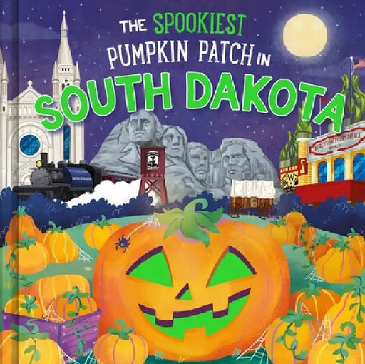 The Spookiest Pumpkin Patch in South Dakota by Louise Martin, Gabriele Tafuni
