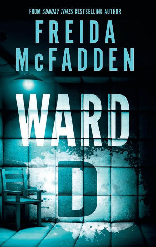 Ward D  A Taut Psychological Thriller From The Author Of The Sensational Housemaid Series by Freida Mcfadden
