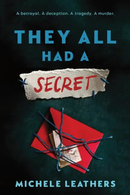 They All Had a Secret: The Second in a Riveting Young Adult Thriller Series (They All Had a Reason Book 2) by Michele Leathers
