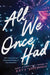 All We Once Had: A YA Second Chance Summer Romance from the Author of Everything I Promised You by Katy Upperman