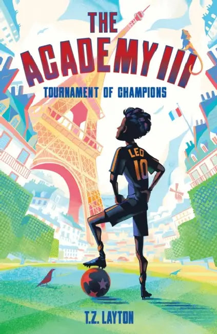 The Academy III: Tournament of Champions: A Fun-Filled Football Adventure (The Academy Series Book 3) by T.Z. Layton