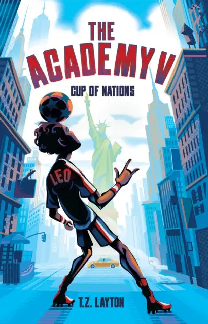 The Academy V: Cup of Nations: A Fun-Filled Football Adventure (The Academy Series Book 5) by T.Z. Layton