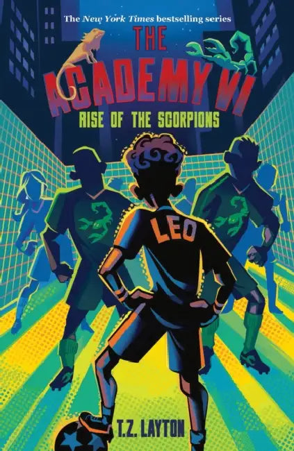 The Academy VI: Rise of the Scorpions: A Fun-Filled Football Adventure (The Academy Series Book 6) by T.Z. Layton