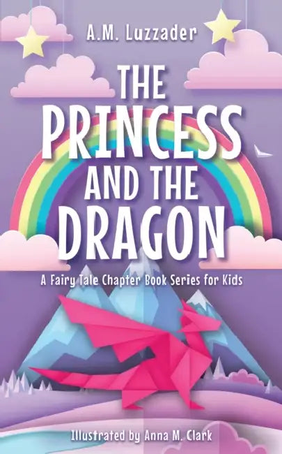 The Princess and the Dragon by A. M. Luzzader