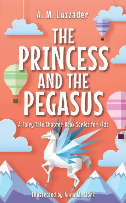 The Princess and the Pegasus by Anna M. Clark, A. M. Luzzader