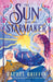 The Sun and the Starmaker: The Spellbinding Romantasy Sensation from the Author of The Nature of Witches by Rachel Griffin