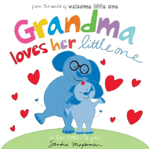 Grandma Loves Her Little One by Sandra Magsamen