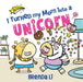 I Turned My Mom Into a Unicorn by Brenda Li