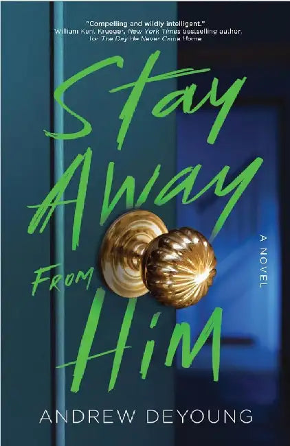 Stay Away From Him  A Chilling New Psychological Thriller  For Fans Of Freida Mcfadden by Andrew Deyoung