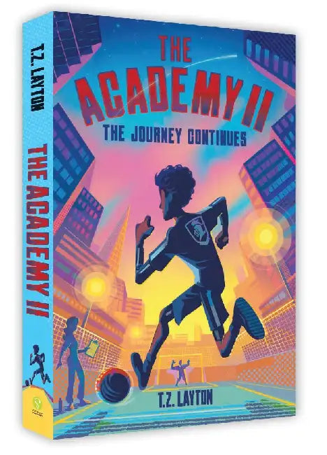 The  Academy Ii The Journey Continues  A Middle Grade Football Adventure For Kids 812  Books For Football Fans by T.Z. Layton