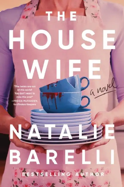 The Housewife: An Unputdownable Domestic Thriller by Natalie Barelli