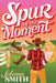Spur of the Moment by Juliana Smith