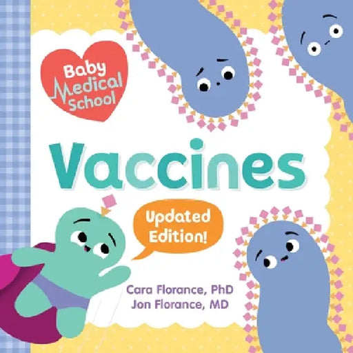 Baby Medical School: Vaccines by Cara Florance, Jon Florance
