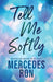 Tell Me Softly by Mercedes Ron