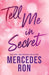 Tell Me In Secret by Mercedes Ron