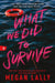 What We Did to Survive: The Brand New YA Thriller from the New York Times Bestselling Author of That's Not My Name by Megan Lally