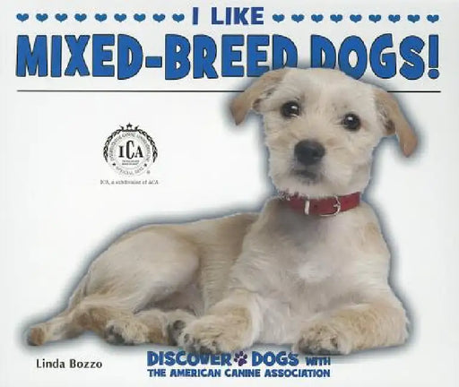 I Like Mixed-Breed Dogs! by Linda Bozzo