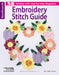 Embroidery Stitch Guide: 58 Beautiful Embroidery Stitches with Step-By-Step Diagrams! by Linda Causee