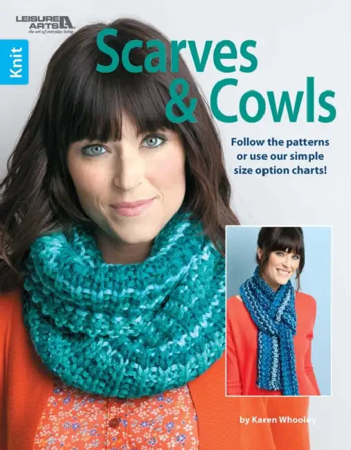 Knit Scarves & Cowls: 96 Options for Custom Widths & Lengths!; Bonus! Online Tutorials! by Karen Whooley