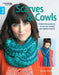Knit Scarves & Cowls: 96 Options for Custom Widths & Lengths!; Bonus! Online Tutorials! by Karen Whooley
