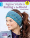 Beginner's Guide to Knitting in the Round by Kristin Omdahl