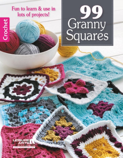 99 Granny Squares to Crochet by Leisure Arts