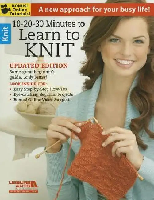 10-20-30 Minutes to Learn to Knit by Leisure Arts