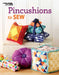 Pincushions to Sew by Edie Eckman