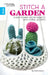 Stitch a Garden--18 Designs Charted for Beading and Cross Stitch by Andi Javori