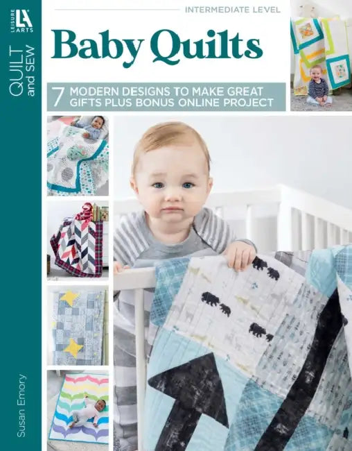Baby Quilts--7 Modern Designs to Make Great Gifts Plus Bonus Online Projects by Susan Emory