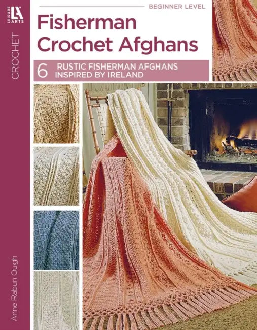 Fisherman Crochet Afghans: 6 Rustic Fisherman Afghans Inspired by Ireland by Anne Rabun Ough