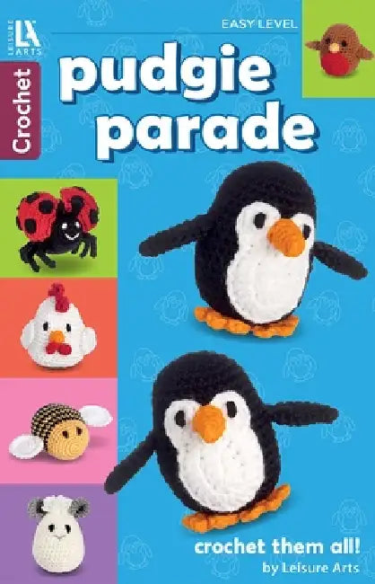 Pudgie Parade Crochet: 8 Lovable Designs, Crochet Them All by Leisure Arts