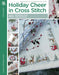 Holiday Cheer in Cross Stitch: 46 Designs for the Season by Michael Lindner