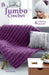 Jumbo Crochet: 6 Stunning Projects by Cori George