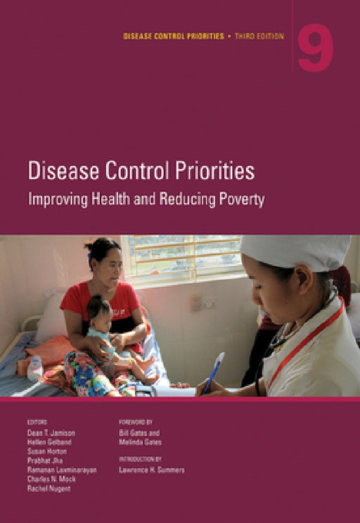 Disease Control Priorities, Third Edition (Volume 9): Improving Health and Reducing Poverty by Dean T. Jamison, Hellen Gelband, Susan Horton