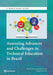 Assessing Advances and Challenges in Technical Education in Brazil by Rita Almeida, Nicole Amaral, Fabiana de Felicio