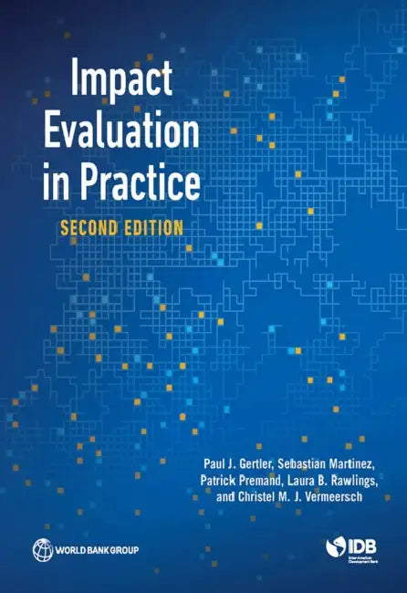 Impact Evaluation in Practice by Paul J. Gertler, Sebastian Martinez, Patrick Premand