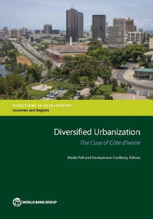 Diversified Urbanization: The Case of Cote D'Ivoire by Madio Fall, Souleymane Coulibaly