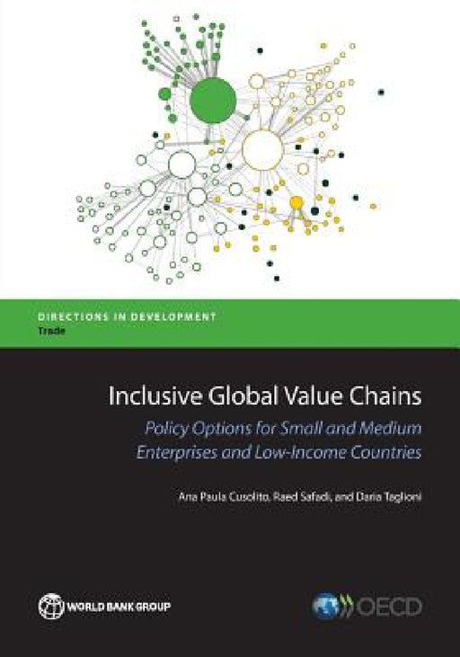 Inclusive Global Value Chains: Policy Options for Small and Medium Enterprises and Low-Income Countries by Ana Paula Cusolito, Raed Safadi, Daria Taglioni