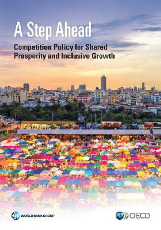 Step Ahead: Competition Policy for Shared Prosperity and Inclusive Growth by World Bank Group, Sara Nyman