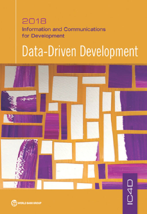 Information and Communications for Development 2018: Data-Driven Development by World Bank